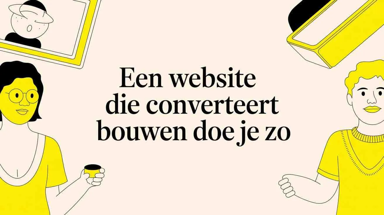Een website die converteert? Zo bouw je die.