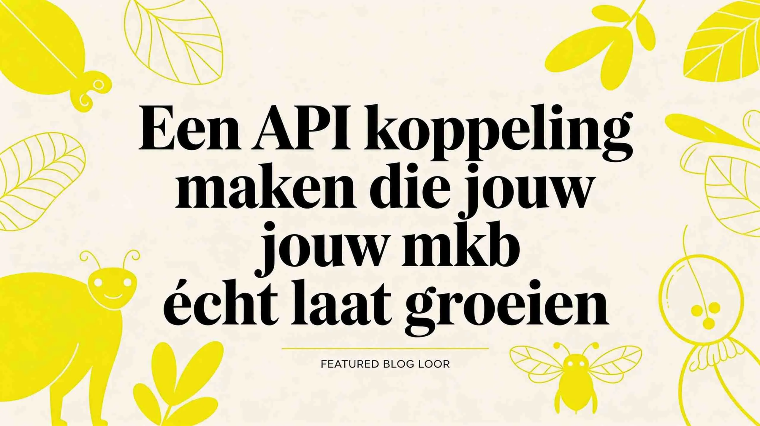 API koppeling maken: De complete gids voor de MKB’er
