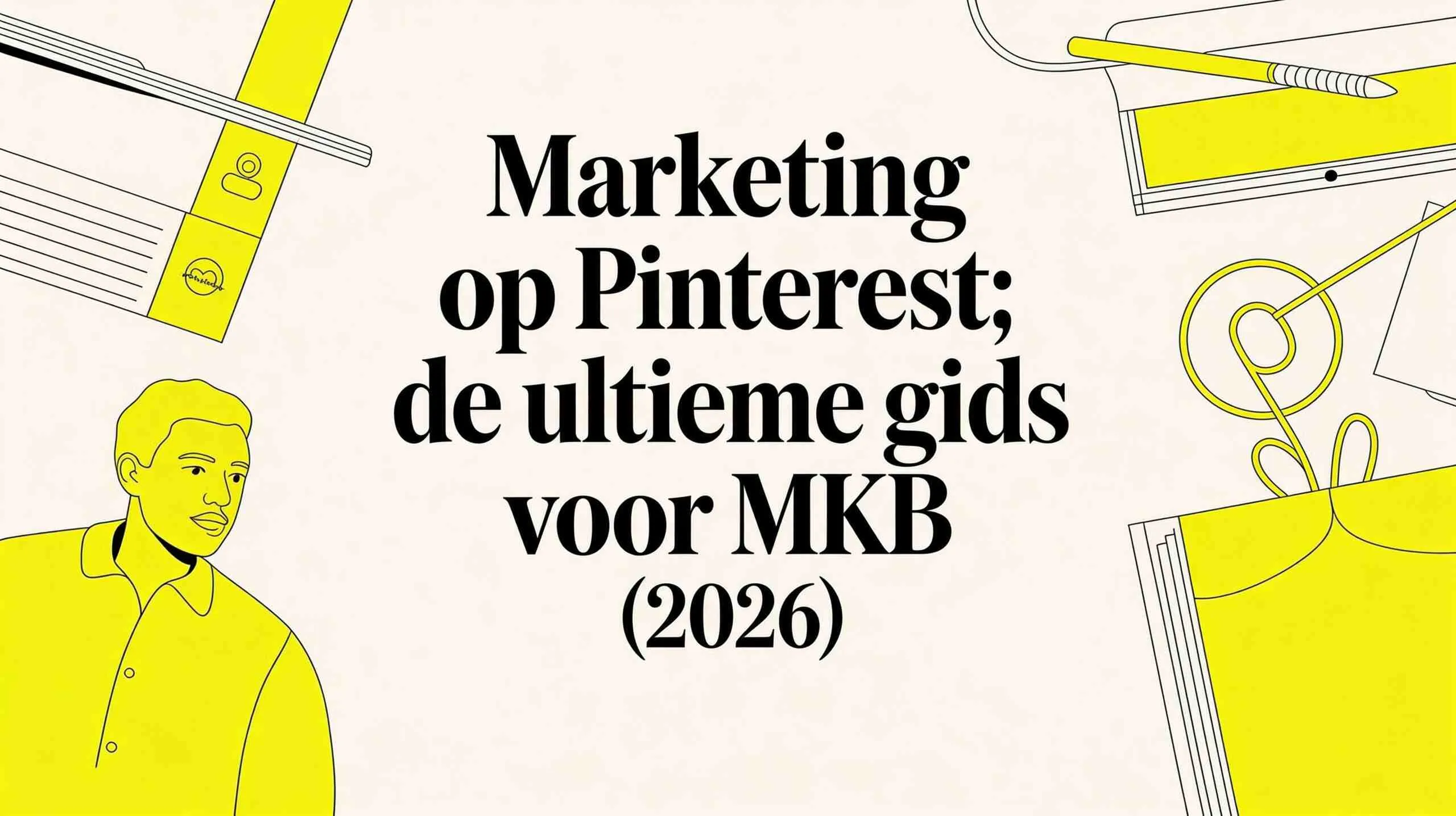 Marketing in Pinterest: De Ultieme Gids voor MKB (2026)