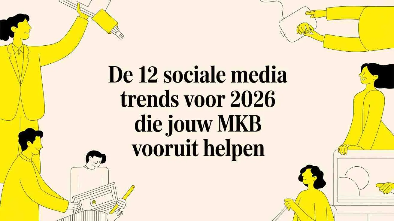 De 12 sociale media trends voor 2026 die jouw MKB vooruit helpen