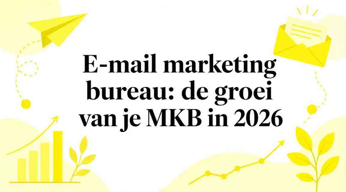 E-mail marketing bureau: de groei van je MKB in 2026