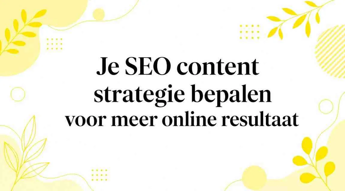 Je SEO-contentstrategie bepalen voor meer online resultaat in 2026