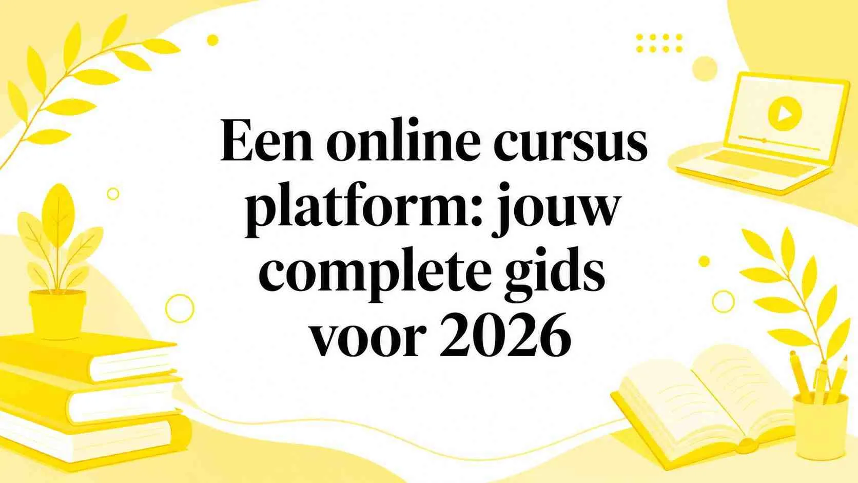 Een online cursus platform: jouw complete gids voor 2026